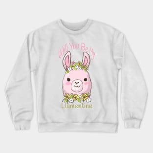 Will you be my Llamentine cute pink llama Crewneck Sweatshirt